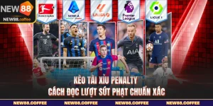 Kèo tài xỉu penalty cách đọc lượt sút phạt chuẩn xác